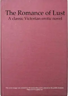 The Romance Of Lust. A Classic Victorian Erotic Novel