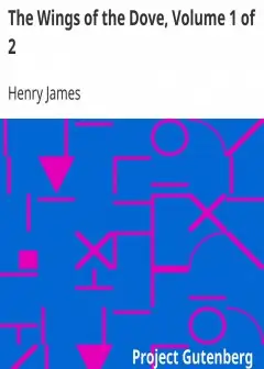The Wings Of The Dove, Volume 1 Of 2