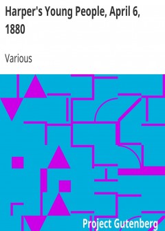 Harper’S Young People, April 6, 1880 . An Illustrated Weekly