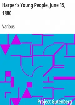 Harper’S Young People, June 15, 1880 . An Illustrated Weekly