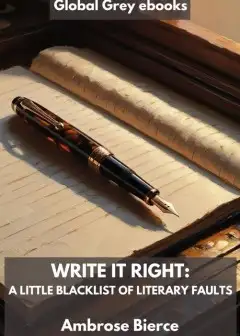 Write It Right. A Little Blacklist Of Literary Faults