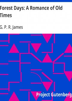 Forest Days. A Romance Of Old Times