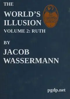 The World’s Illusion, Volume 2 (Of 2). Ruth