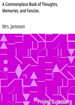 A Commonplace Book Of Thoughts, Memories, And Fancies. . 2Nd Ed