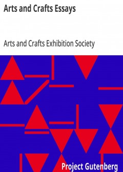 Arts And Crafts Essays . By Members Of The Arts And Crafts Exhibition Society