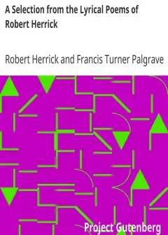 A Selection From The Lyrical Poems Of Robert Herrick