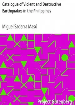 Catalogue Of Violent And Destructive Earthquakes In The Philippines . With An Appendix. Ea