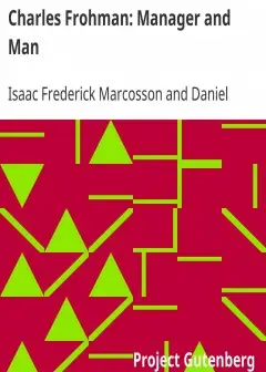 Charles Frohman. Manager And Man