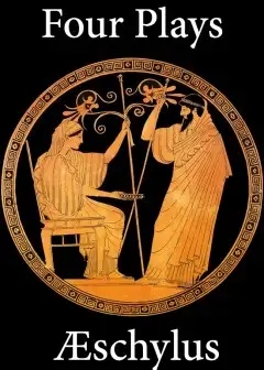 Four Plays Of Aeschylus