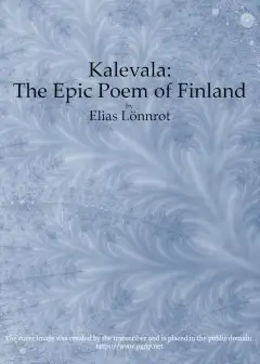Kalevala . The Epic Poem Of Finland - Complete