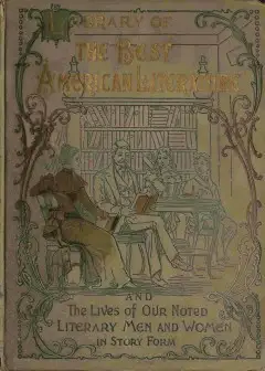 Library Of The Best American Literature . Containing The Lives Of Our Authors In Story For