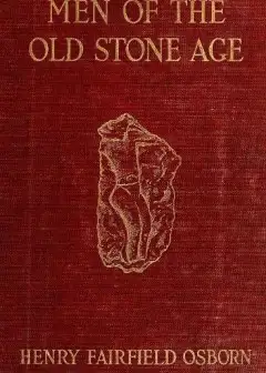 Men Of The Old Stone Age. Their Environment, Life And Art