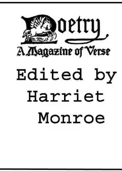 Poetry. A Magazine Of Verse, Volume 01 . October-March, 1912-13