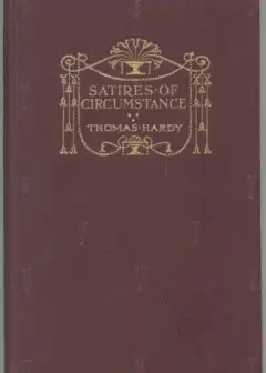 Satires Of Circumstance, Lyrics And Reveries, With Miscellaneous Pieces
