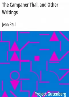 The Campaner Thal, And Other Writings