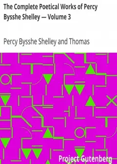 The Complete Poetical Works Of Percy Bysshe Shelley - Volume 3
