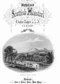 The Modern Scottish Minstrel, Volume 3. . The Songs Of Scotland Of The Past Half Century