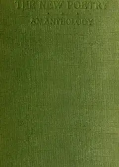 The New Poetry. An Anthology