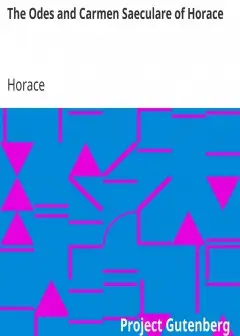 The Odes And Carmen Saeculare Of Horace