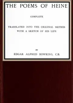 The Poems Of Heine; Complete . Translated Into The Original Metres; With A Sketch Of His L