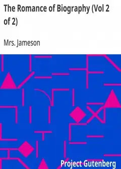 The Romance Of Biography (Vol 2 Of 2) . Or Memoirs Of Women Loved And Celebrated By Poets,