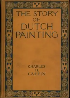 The Story Of Dutch Painting