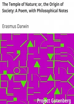 The Temple Of Nature; Or, The Origin Of Society. A Poem, With Philosophical Notes