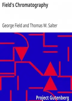 Field’s Chromatography . Or Treatise On Colours And Pigments As Used By Artists