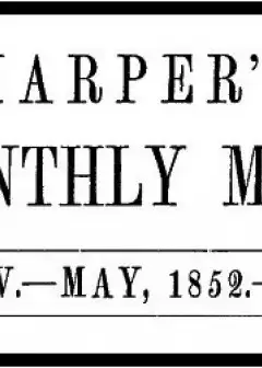 Harper’s New Monthly Magazine, No. Xxiv, May 1852, Vol. Iv