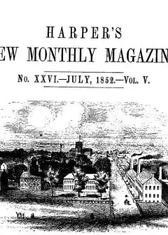 Harper’s New Monthly Magazine, No. Xxvi, July 1852, Vol. V