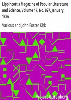 Lippincott’s Magazine Of Popular Literature And Science, Volume 17, No. 097, January, 1876