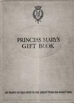 Princess Mary’s Gift Book . All Profits On Sale Given To The Queen’s .work For Women. Fund