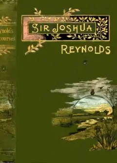 Sir Joshua Reynolds’ Discourses . Edited, With An Introduction, By Helen Zimmern