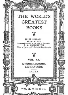 The World’s Greatest Books Volume 20 Miscellaneous Literature And Index