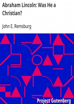 Abraham Lincoln. Was He A Christian