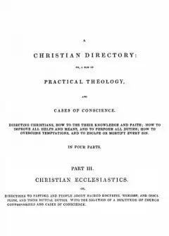 A Christian Directory, Part 3. Christian Ecclesiastics
