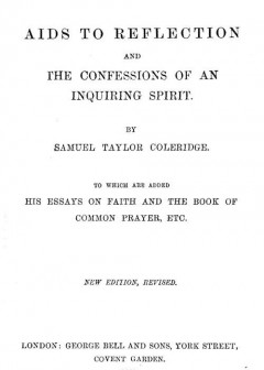 Aids To Reflection; And, The Confessions Of An Inquiring Spirit