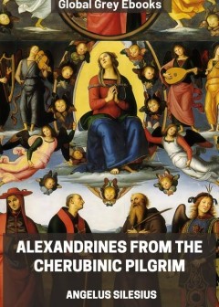 Alexandrines From The Cherubinic Pilgrim