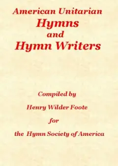 American Unitarian Hymn Writers And Hymns