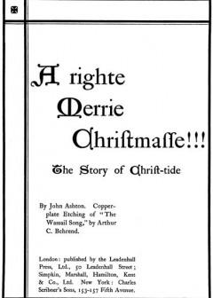 A Righte Merrie Christmasse. The Story Of Christ-Tide