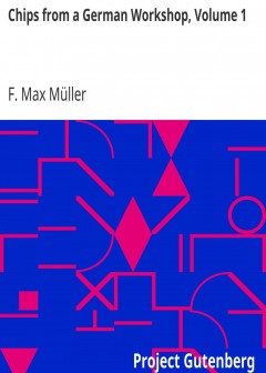 Chips From A German Workshop, Volume 1 . Essays On The Science Of Religion