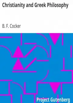 Christianity And Greek Philosophy . Or, The Relation Between Spontaneous And Reflective Th