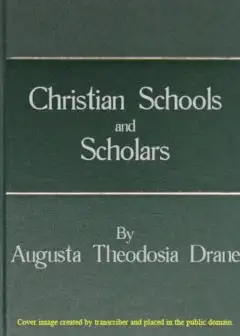 Christian Schools And Scholars . Or, Sketches Of Education From The Christian Era To The C