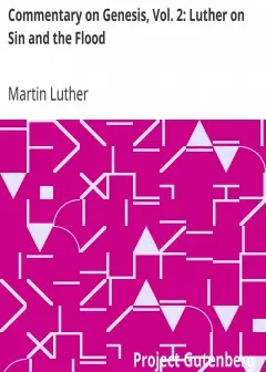 Commentary On Genesis, Vol. 2. Luther On Sin And The Flood