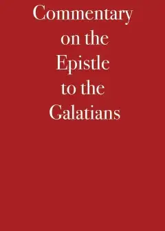 Commentary On The Epistle To The Galatians