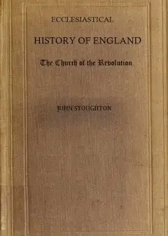 Ecclesiastical History Of England, Volume 5-The Church Of The Revolution