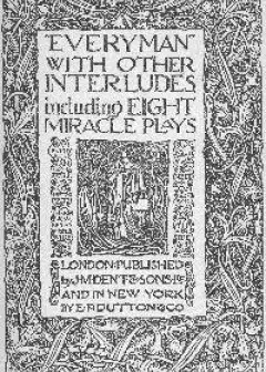 Everyman,. With Other Interludes, Including Eight Miracle Plays