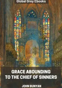 Grace Abounding To The Chief Of Sinners