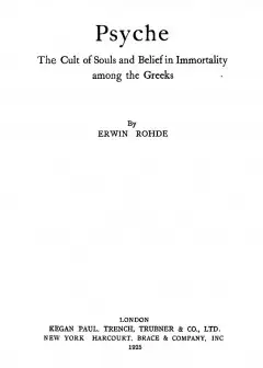 Psyche. The Cult Of Souls And Belief In Immortality Among The Greeks