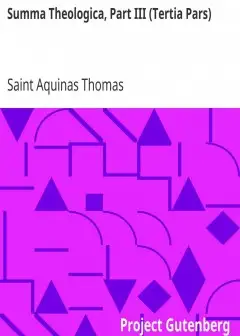 Summa Theologica, Part Iii (Tertia Pars) . From The Complete American Edition
